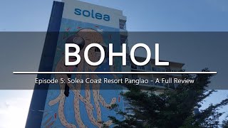 BOHOL  Hotel Review of Solea Coast Resort Panglao [upl. by Raquela]