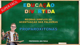 Regras Simples da Acentuação das Palavras  PROPAROXÍTONAS [upl. by Dielu]