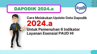 CARA INPUT 8 INDIKATOR ESENSIAL PAUD HI DI DAPODIK 2024A [upl. by Hardy33]