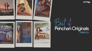 Pehchan Originals  Jukebox  Best of Originals 2023  Latest Indie Songs [upl. by Gaspar]