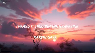 Marvin Gaye  I Heard It Through The Grapevine Lyrics [upl. by Chandal549]