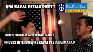 PERSYARATAN KERJA DI KAPAL PESIAR PART 2 QNAKAPALPESIAR [upl. by Hsetirp]