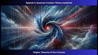 Origins Theories of the Universe  Episode 8 Cosmic Creation explained [upl. by Deeyn]