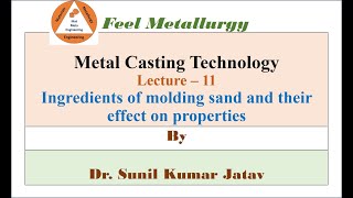 L  11Ingredients of Moulding Sand and their effect of properties Metal Casting Technology by SKJ [upl. by Chilton]