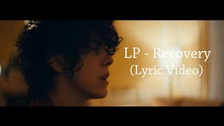 LP  Recovery Lyric Video [upl. by Holladay289]