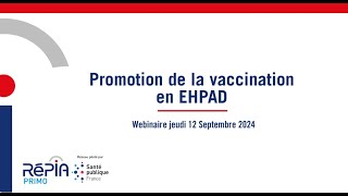 Webinaire quotPromotion de la vaccination en Ehpadquot [upl. by Kohcztiy]