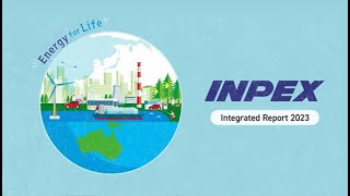 INPEX CORPORATION Integrated Report 2023 Digest Video [upl. by Nyrehtac793]