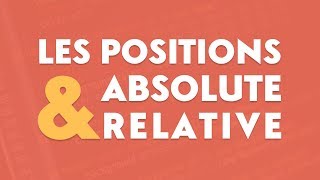 Les positions absolute et relative en CSS [upl. by Abe]