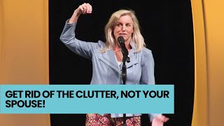 Get Rid Of The Clutter Not Your Spouse [upl. by Nalyad]