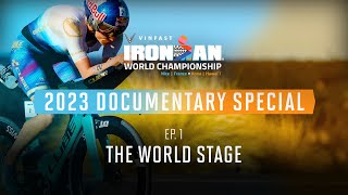 Ep 1 The World Stage  2023 VinFast IRONMAN World Championship Documentary Special [upl. by Asina463]