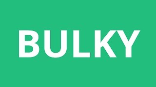 How To Pronounce Bulky  Pronunciation Academy [upl. by Natalya74]