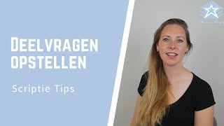 Scriptie Tips Deelvragen opstellen en toetsen  WANNEER ZIJN DE DEELVRAGEN GOED [upl. by Maril]