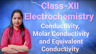 Conductivity Molar Conductivity and Equivalent Conductivity [upl. by Sewole]