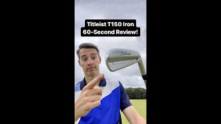 Titleist T150 Iron Review In 60 Seconds [upl. by Mcclees]