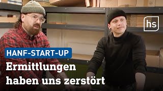 HanfStartup gibt Staatsanwaltschaft Schuld an Insolvenz  hessenschau [upl. by Lole]