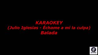 Julio Iglesias  Echame a mi la culpa Karaokey Bolero Peru [upl. by Klina]