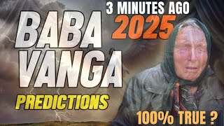 Baba Vanga’s 2025 Predictions Are Terrifying [upl. by Hotze]