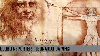 DOCUMENTÁRIO HD GLOBO REPÓRTER  LEONARDO DA VINCI [upl. by Griseldis]