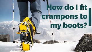 How to fit crampons to your boots and which crampons fit which boots [upl. by Ivanna]