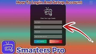 How to Login and Setup IPTV Smarters Pro 2024 [upl. by Oknuj]