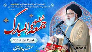 Khutba e Juma  Ustad e Mohtaram Syed Jawad Naqvi  21st June 2024 [upl. by Epperson772]