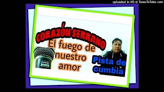 Corazón Serrano El fuego de nuestro amor Pista Karaoke [upl. by Anelec198]