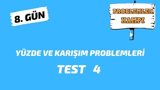 YÜZDE VE KARIŞIM PROBLEMLERİ TEST 4 8GÜN 30 GÜNDE PROBLEMLER KAMPI ENDEMİK PROBLEMLER ÇÖZÜMLERİ [upl. by Lateh]