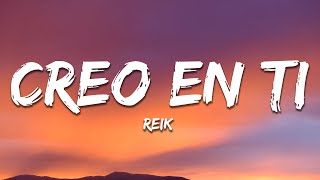 Reik  Creo En Ti Letra  Lyrics [upl. by Hirsch]