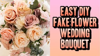 Easy DIY Wedding Bouquet with Fake Flowers  Wedding Flowers Tutorial [upl. by Cahra93]