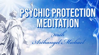 Psychic Protection with Archangel Michael Meditation  Sarah Hall [upl. by Ulysses]