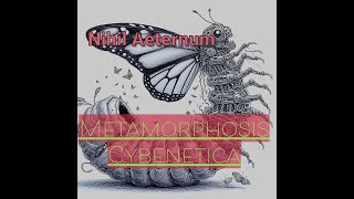 Nihil Aeternum quotMetamorphosis Cyberneticaquot [upl. by Ddal]