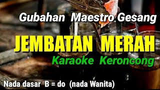 JEMBATAN MERAH KARAOKE KERONCONG NADA WANITA  B  do [upl. by Lupee144]