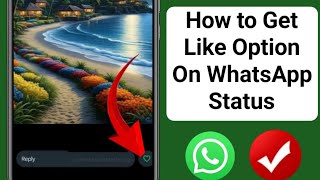 How to Get Like Option On WhatsApp Status  Enable WhatsApp Status Like Button Option [upl. by Doi]