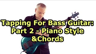 Bass Tapping Lesson  Piano Style amp Chords Stu Hamm Victor Wooten etc [upl. by Seiter]