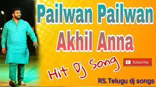 Pailwan Pailwan Akhil Anna Song  Special Dj Mix  Rajanna Sircilla Folk Dj Songs [upl. by Cormick]