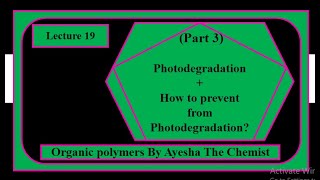 Polymer Degradation Part 3 Photodegradation ​ ​Prevention from Photo Degradation​ 30 April 2023 [upl. by Vada149]