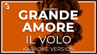 Il Volo  Grande Amore INSTRUMENTAL KARAOKE [upl. by Rogers]