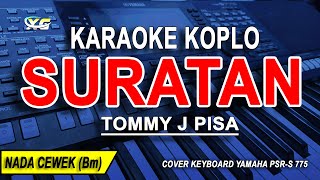 SURATAN  Karaoke Koplo Nada Wanita  TOMMY J PISA [upl. by Auberbach]