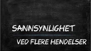 Sannsynlighet ved flere hendelser [upl. by Nnairek]