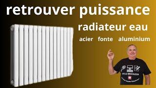 Retrouver puissance radiateur eau chauffage central [upl. by Burg]