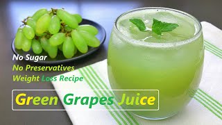 Green Grapes Juice  No Sugar No Preservatives  Weight Loss Juice  Home Made amp Tasty Juice Recipe [upl. by Waine749]