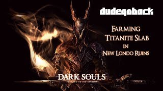 Titanite Slab Farming  Tips N Tricks  Dark Souls 1 [upl. by Yeltnerb]