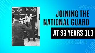 Joining the National Guard at 39 [upl. by Esyned]