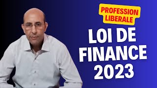 Loi de Finance 2023 amp Les Professions Libérales [upl. by Arres]