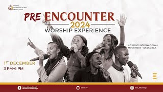 Pre Encounter 2024 Worship Experience  1st Dec 2024  servetv2024 [upl. by Ahsaz]