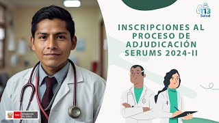 INSCRIPCIONES AL PROCESO DE ADJUDICACIÓN SERUMS 2024II [upl. by Traggat799]