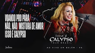 Joelma  Voando Pro Pará Não Não Mistura de Amor Isso é Calypso [upl. by Erodaeht]