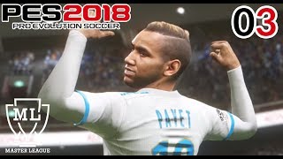 🏆🌐 PES 2018  LIGUE DES MASTERS  PAYET LE SAUVEUR WE’VE GOT PAYET §§  OM 03 [upl. by Leyes843]