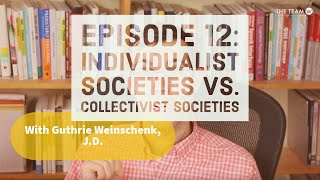 Episode 12 Individualist Societies vs Collectivist Societies [upl. by Zilef]