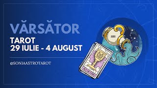 VĂRSĂTOR ♒️ 29 IULIE  4 AUGUST 🔥 TAROT ⚡️ AFLĂ CE SE ÎNTÂMPLĂ ÎN ACEASTĂ SĂPTĂMÂNĂ [upl. by Acirahs14]